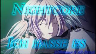 Nightcore - Ich Hasse Es [HQ]