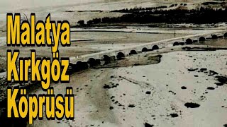 Malataya Kırkgöz Köprüsü
