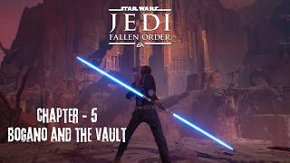 Star Wars Jedi: Fallen Order - Gameplay Walkthrough | Chapter - 5 | Bogano and the Vault