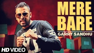 Garry Sandhu - Mere Bare | Latest Punjabi Song 2015