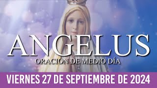 Ángelus de Hoy VIERNES 27 DE SEPTIEMBRE DE 2024 ORACIÓN DE MEDIODÍA