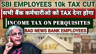 SBI Employees Perquisites Tax Deduction | PSB Bankers Income Tax