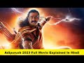 Adipurush 2023 Movie Explained In Hindi | Adipurush 2023 Full Movie Explained In Hindi