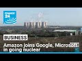 Amazon joins Google, Microsoft in going nuclear • FRANCE 24 English