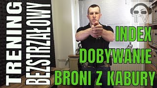 [29] Trening bezstrzałowy - index, dobywanie broni z kabury.