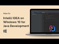How to Install IntelliJ IDEA on Windows 10 for Java Development