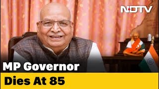 Madhya Pradesh Governor Lal Ji Tandon Dies At 85