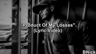BNick - Product Of My Losses (Lyric Video) //A-Lex Production