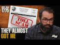 The Scam That Nearly Got Me. These Are Getting CRAZY | Ep. 1775