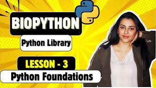 Biopython Lesson 3 | Python Foundations