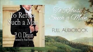 To Refuse Such a Man - Complete Historical Romance Audiobook