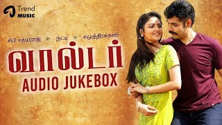 Walter Tamil Movie - Audio Jukebox | Sibi, Shirin, Samuthirakani, Natti | Dharmaprakash | U Anbu