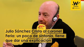 El llamado de Julio Sánchez Cristo al coronel Feria por caso chuzadas