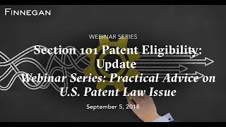 Section 101 Patent Eligibility: Update | Finnegan | Webinar Series