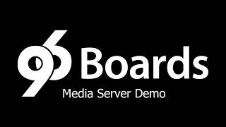 96Boards Media Server Demo using UPnP and DLNA