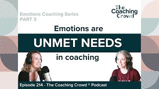 Emotions Are Unmet Needs In Coaching