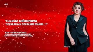 Yulduz Usmonova - Sevarmikan sevganim mani...? (official audio) 2022