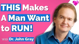 THIS Makes A Man Run!  Dr. John Gray