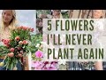 5 flowers NOT worth growing!