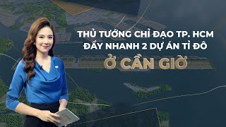 Thủ tướng chỉ đạo Tp. HCM cần đẩy nhanh 2 dự án tỉ đô ở Cần Giờ