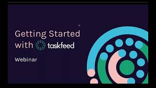 Webinar: Getting Started with Taskfeed