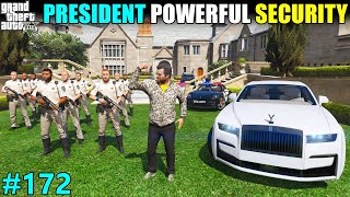 LOS SANTOS PRESIDENT POWERFUL SECURITY | GTA 5 GAMEPLAY #172