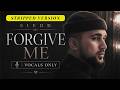 Siedd - Forgive Me (Stripped) | Vocals Only Nasheed