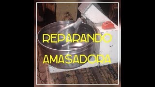 Reparando AMASADORA