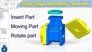 Solid Edge Assembly Tutorials #1 | Insert Parts - Moving \u0026 Rotate Part - Show \u0026 Hide Part