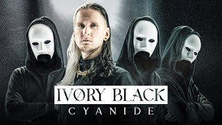 MY NEW BAND: Ivory Black - Cyanide