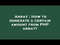 Array : How to generate a certain amount from PHP array?
