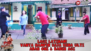 LAGI LATIHAN! VANYA HAMPIR SAJA KENA ULTI ABAH ONI \u0026 BABEH AGI - FATIH DI KAMPUNG JAWARA