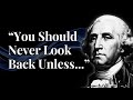 George Washington - Life Changing Quotes