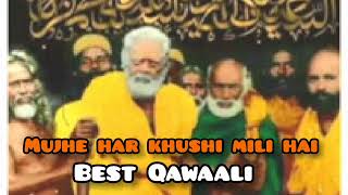 Mujhe har khushi mili hai Qawaali ll video Qawwali ll Islamic Qawwali