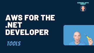 AWS for the .NET Developer - Tools
