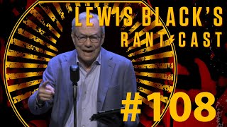 Lewis Black's Rantcast #108  - Guns and Butter