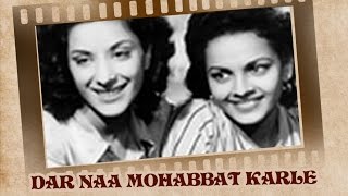 Dar Naa Mohabbat Karle  (Video Song) | Andaz | Dilip Kumar | Nargis