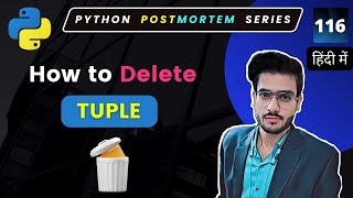 Deleting Tuples in Python | How to Delete Tuple in Python Programming #116