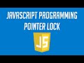 How to use Pointer Lock in Javascript