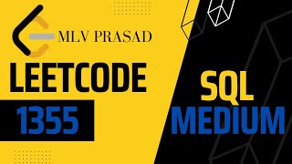 MLV Prasad - LeetCode SQL [ MEDIUM] | 1355 | \