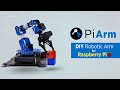 PiArm: The DIY Robotic Arm for Raspberry Pi