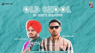 OLD SKOOL | DJ MATZ | MASHUP | Prem Dhillon ft Sidhu Moose Wala | Naseeb | Nucleya