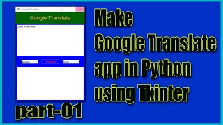 Make Google Translate App in Python || App development with CID
