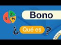 ¿Qué es un BONO y cómo funciona? | Explicado FÁCIL 🎓