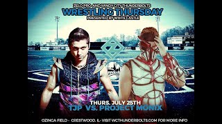 TJP vs. Project Monix - Zelo Pro - 7/25/19