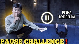 RIO KERJAIN DESMA PAUSE CHALLENGE! SAMPE TENGGELAM