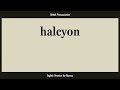 halcyon, How to Say or Pronounce HALCYON in American, British, Australian English