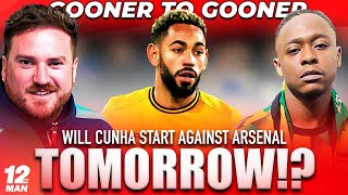 @deludedgooner 🔥ALL EYES ON CUNHA!🔥WILL WOLVES START CUNHA AGAINST ARSENAL? ZINCHENKO SET TO LEAVE!🔥