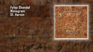 fylyp Skandal-01Heroin/Monogram/full album