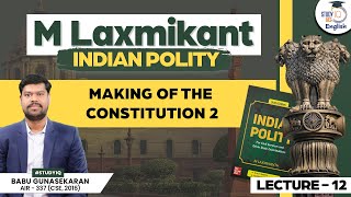Indian Polity-Making of the Constitution II -Lecture 12 |Polity l M. Laxmikanth lStudyIQ IAS English